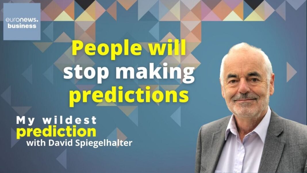 People will stop making predictions, Professor David Spiegelhalter says
